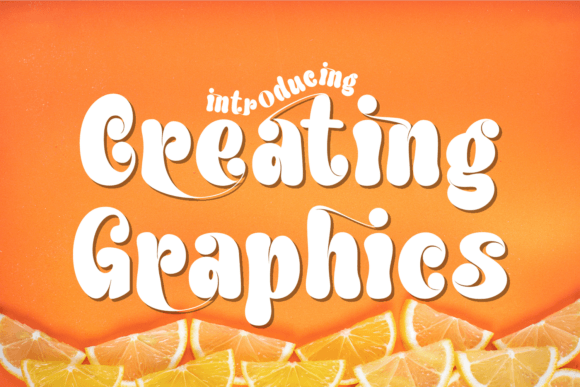 Creating Graphics Groovy: A Display Font That Feels Like Sunshine on Paper